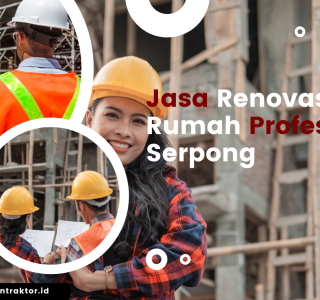 Jasa Renovasi Rumah Pofesional Serpong