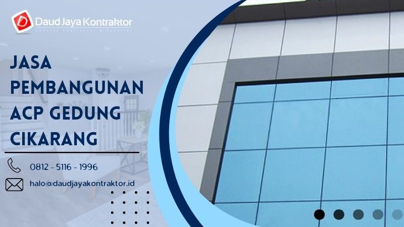 Jasa Pembangunan ACP Gedung Cikarang